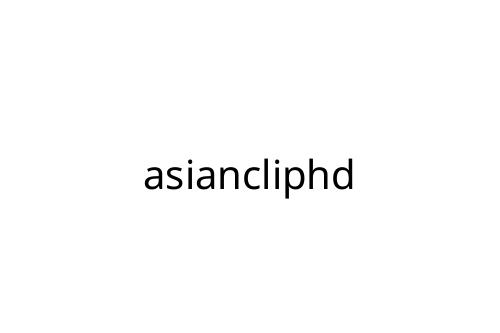 asiancliphd