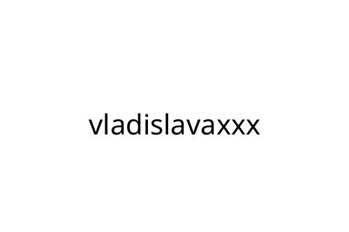 vladislavaxxx