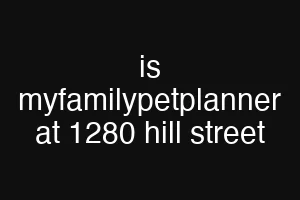 is myfamilypetplanner at 1280 hill street